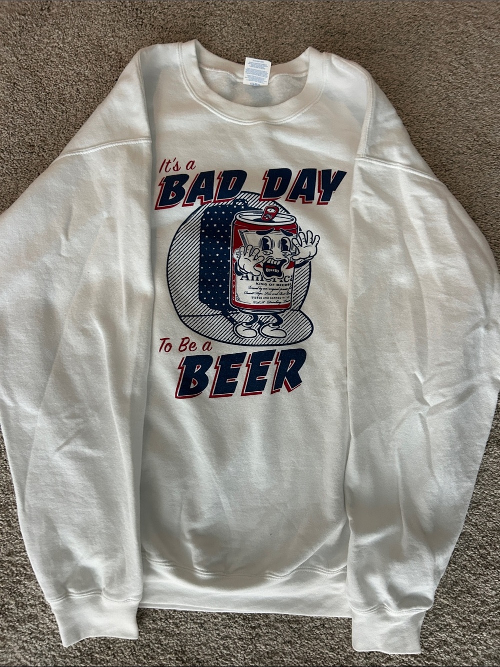White Graphic Sweatshirt "It's a Bad Day to Be a Beer"